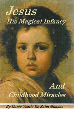 Jesus His Magical Infancy and Childhood